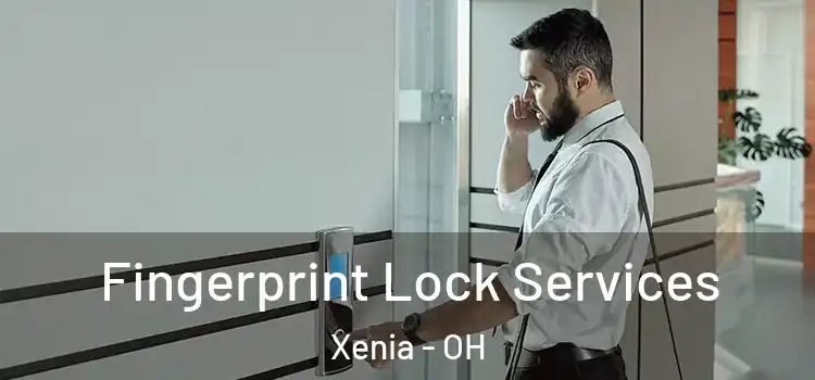 Fingerprint Lock Services Xenia - OH