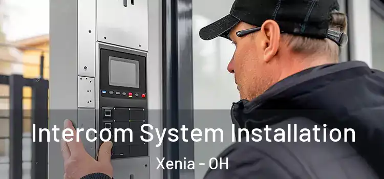  Intercom System Installation Xenia - OH